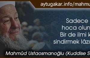 Sâdece İlimle Hoca Olunmaz! Mahmud Efendi Hazretlerinin Sözleri 0006