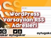 Wordpress Varsayılan RSS Feed Adresleri